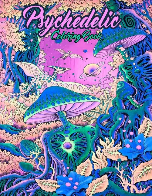 Psychedelic coloring book: An Adult Coloring Book Featuring Stress Relieving Original Unique Design - Stoner Coloring Book For Adults - Paperback