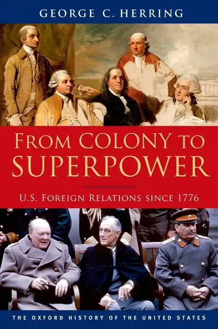 From Colony to Superpower: U.S. Foreign Relations Since 1776 - Paperback