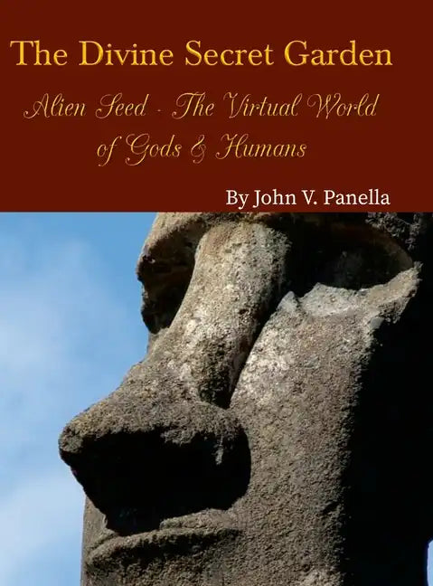 The Divine Secret Garden - Alien Seed - The Virtual World of Gods & Humans - Hardcover