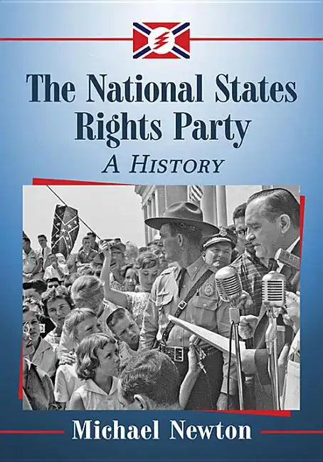 The National States Rights Party: A History - Paperback