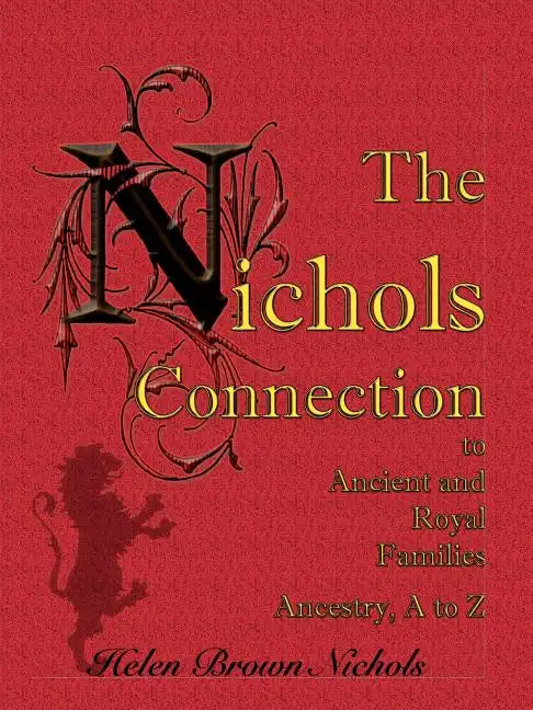 The Nichols Connection to Ancient and Royal Families, Ancestry A to Z - Paperback