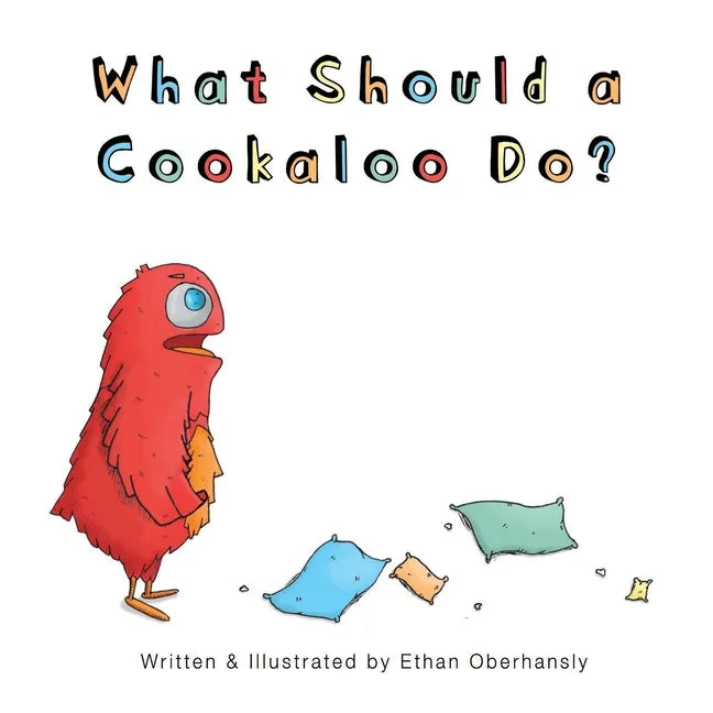 What Should a Cookaloo Do?: Emmy the Cookaloo must take a journey to find a new pillow before bedtime. - Paperback