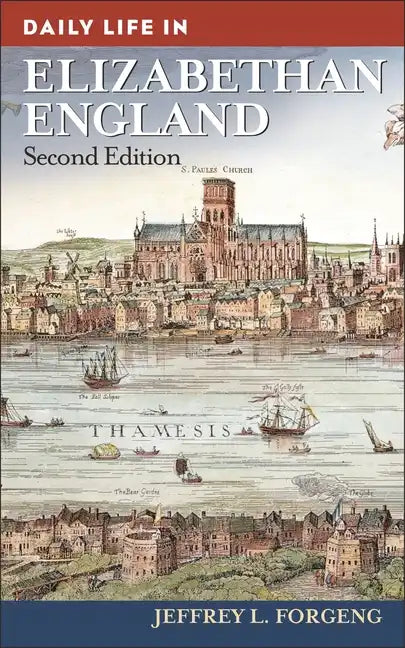 Daily Life in Elizabethan England - Hardcover