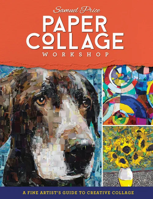 Paper Collage Workshop: A Fine Artist's Guide to Creative Collage - Paperback