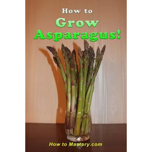 How to Grow Asparagus - Paperback