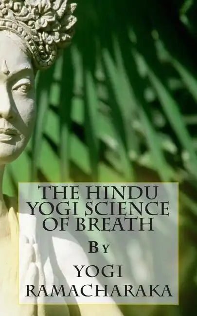 The Hindu Yogi Science of Breath - Paperback