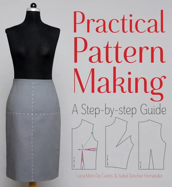 Practical Pattern Making: A Step-By-Step Guide - Paperback