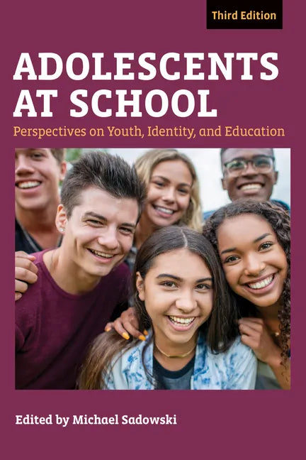 Adolescents at School, Third Edition: Perspectives on Youth, Identity, and Education - Paperback