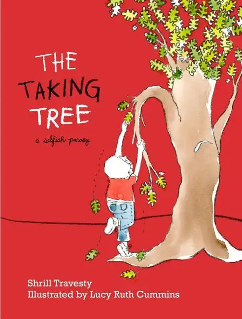 The Taking Tree: A Selfish Parody - Hardcover