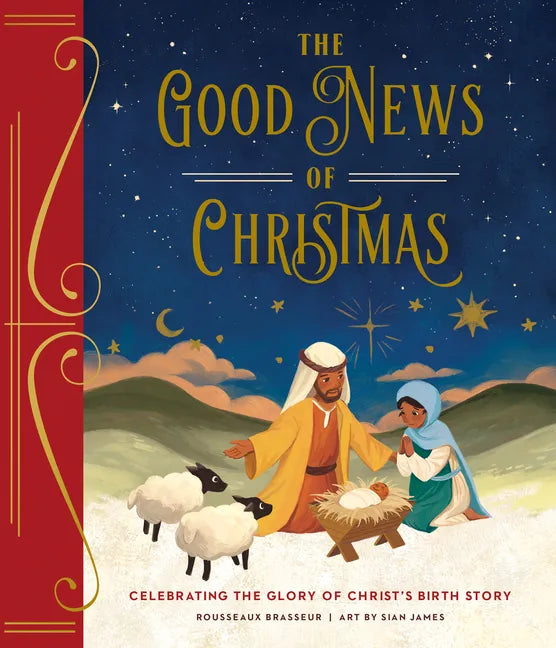The Good News of Christmas: Celebrating the Glory of Christ's Birth Story - Hardcover