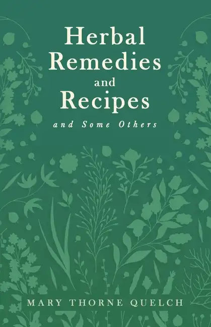 Herbal Remedies and Recipes and Some Others - Paperback