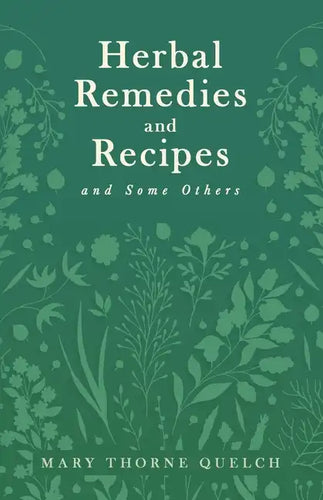 Herbal Remedies and Recipes and Some Others - Paperback