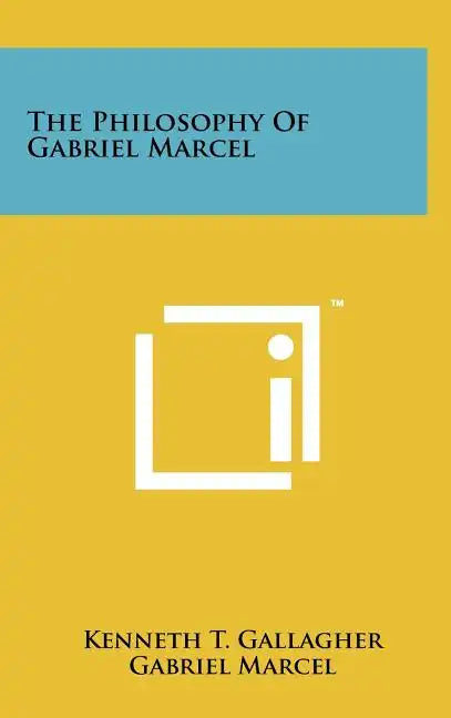 The Philosophy Of Gabriel Marcel - Hardcover