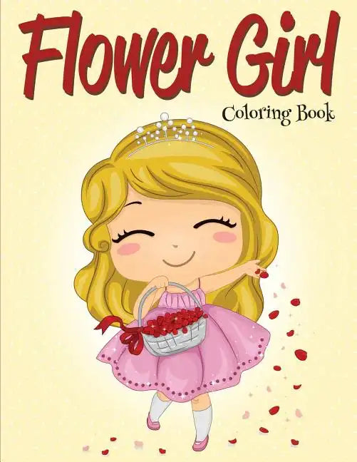 Flower Girl: Coloring Book (Wedding Coloring Book) - Paperback