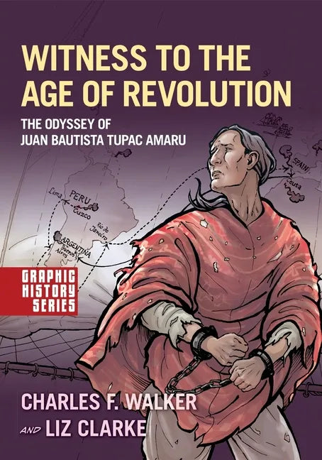 Witness to the Age of Revolution: The Odyssey of Juan Bautista Tupac Amaru - Paperback