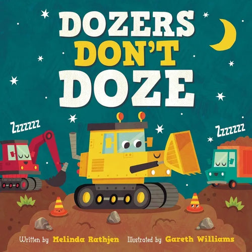 Dozers Don't Doze - Board Book