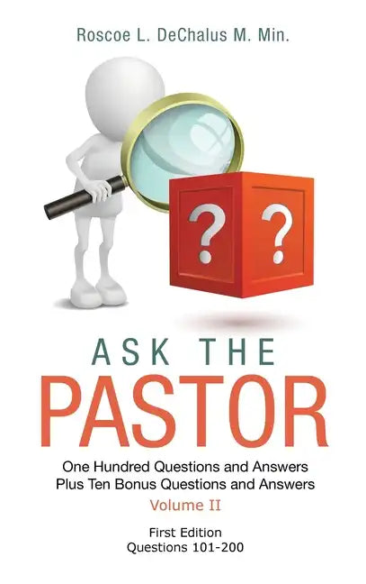 Ask the Pastor: One Hundred Questions and Answers Plus Ten Bonus Questions and Answers Volume II Questions 101-200 - Hardcover
