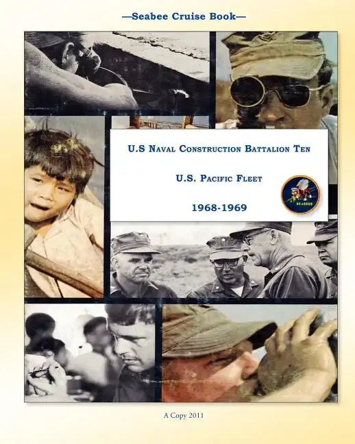 Seabee Cruise Book U.S Naval Construction Battalion Ten U.S. Pacific Fleet 1968-1969 - Paperback
