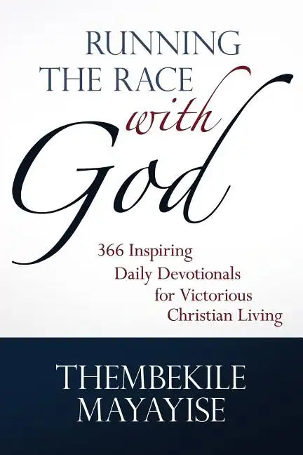 Running the Race with God: 366 Inspiring Daily Devotionals for Victorious Christian Living - Paperback