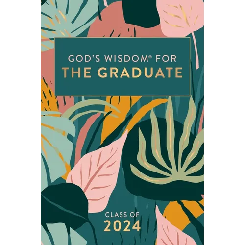 God's Wisdom for the Graduate: Class of 2024 - Botanical: New King James Version - Hardcover
