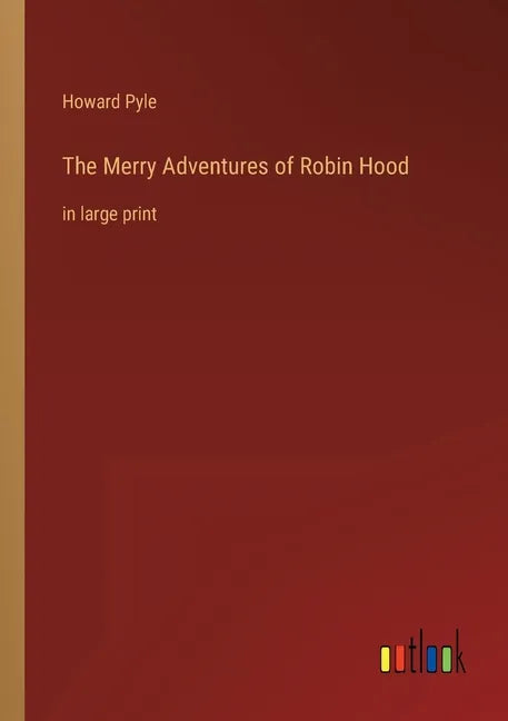 The Merry Adventures of Robin Hood: in large print - Paperback