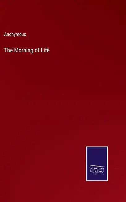 The Morning of Life - Hardcover