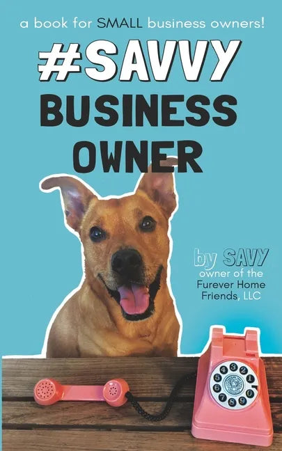 #SavvyBusinessOwner: A Book for Small Business Owners! - Paperback