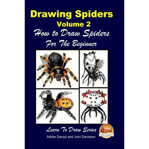 Drawing Spiders Volume 2 - How to Draw Spiders For the Beginner - Paperback
