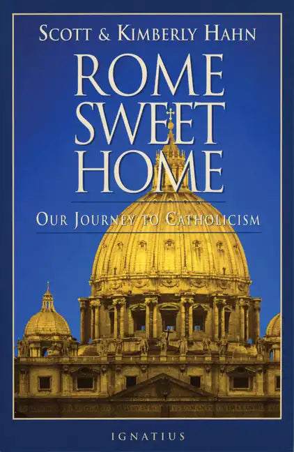 Rome Sweet Home: Our Journey to Catholicism - Paperback