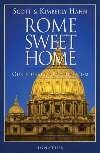 Rome Sweet Home: Our Journey to Catholicism - Paperback