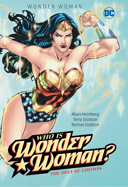 Wonder Woman: Who Is Wonder Woman the Deluxe Edition: Hc - Hardcover - Hardcover