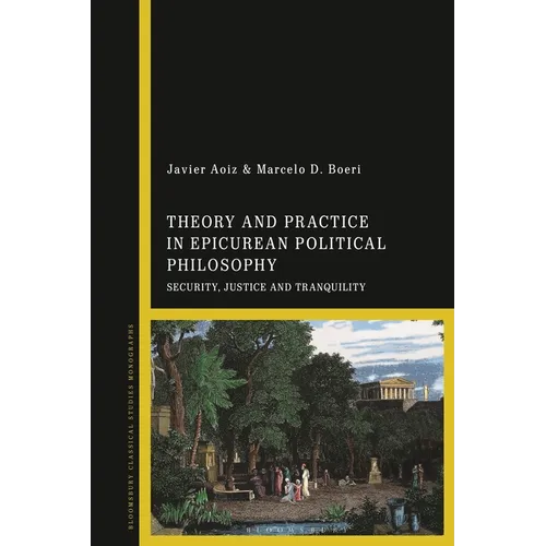Theory and Practice in Epicurean Political Philosophy: Security, Justice and Tranquility - Paperback
