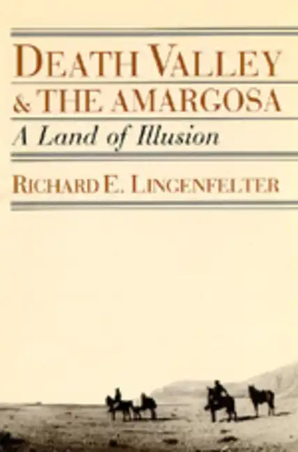 Death Valley and the Amargosa: A Land of Illusion - Paperback