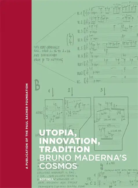 Utopia, Innovation, Tradition: Bruno Maderna's Cosmos - Hardcover