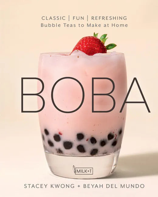 Boba: Classic, Fun, Refreshing - Bubble Teas to Make at Home - Hardcover