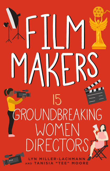 Film Makers: 15 Groundbreaking Women Directors - Paperback