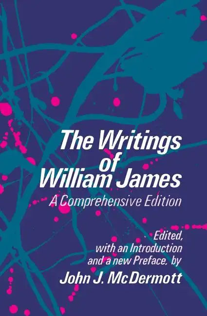The Writings of William James: A Comprehensive Edition - Paperback