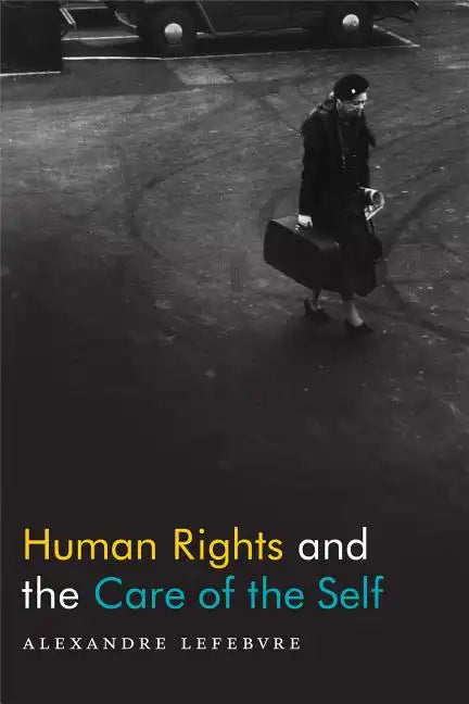 Human Rights and the Care of the Self - Paperback