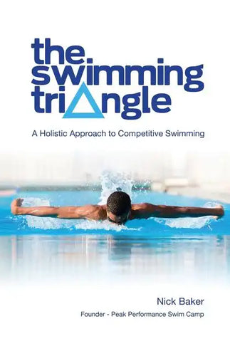 The Swimming Triangle: A Holistic Approach to Competitive Swimming - Paperback