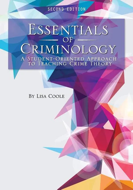 Essentials of Criminology: A Student-Oriented Approach to Teaching Crime Theory - Paperback