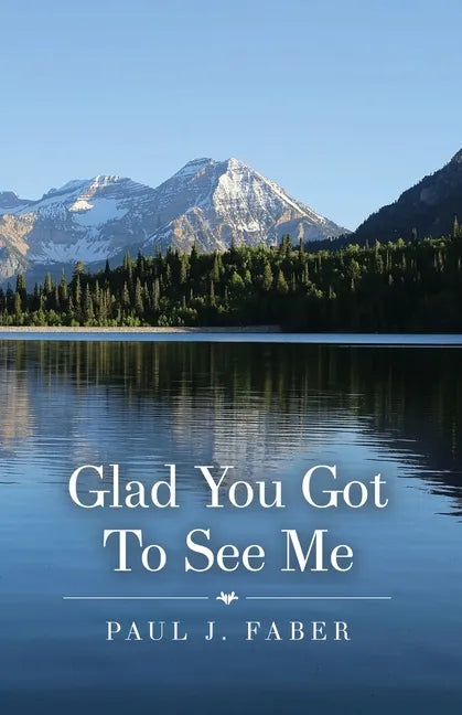 Glad You Got To See Me - Paperback