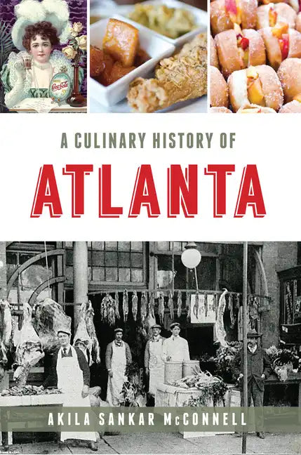 A Culinary History of Atlanta - Paperback
