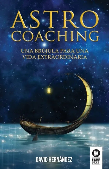 Astrocoaching: Una brújula para una vida extraordinaria - Paperback