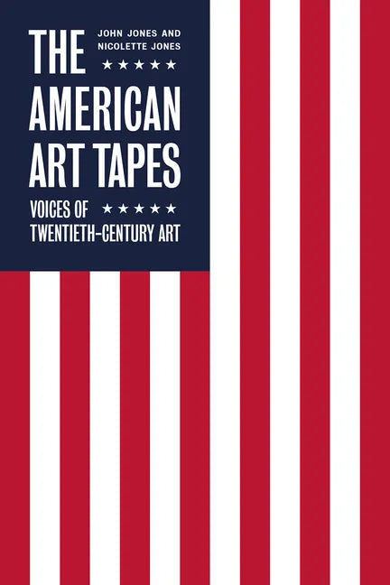 The American Art Tapes: Voices of American Pop Art - Hardcover
