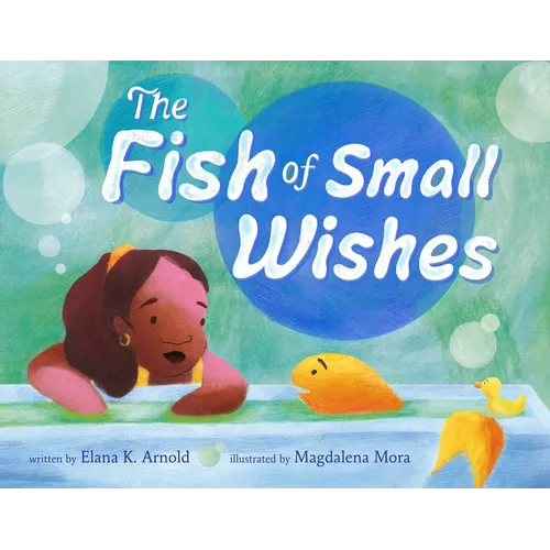 The Fish of Small Wishes - Hardcover