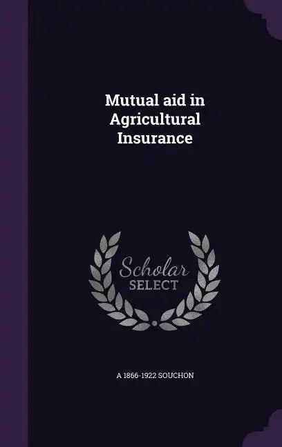 Mutual Aid in Agricultural Insurance - Hardcover