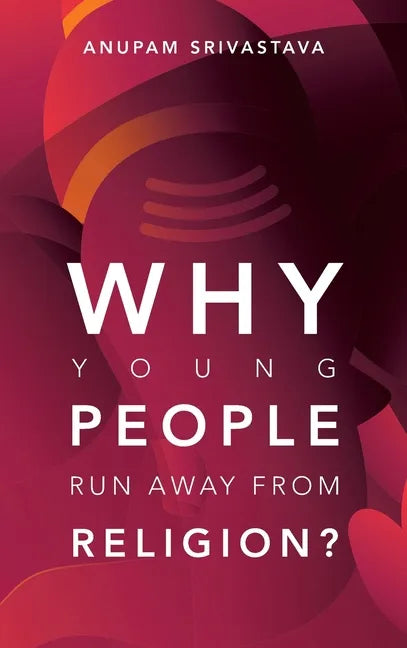 Why Young People Run Away from Religion? - Hardcover