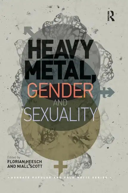 Heavy Metal, Gender and Sexuality: Interdisciplinary Approaches - Paperback