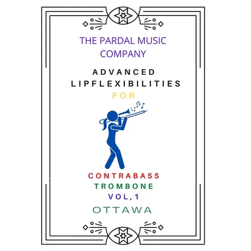 Advanced Lip Flexibilities for Contrabass Trombone Vol,1: Ottawa - Paperback