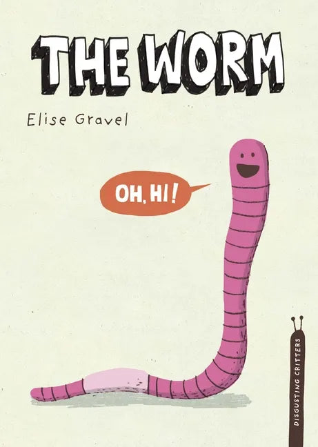 The Worm: The Disgusting Critters Series - Hardcover